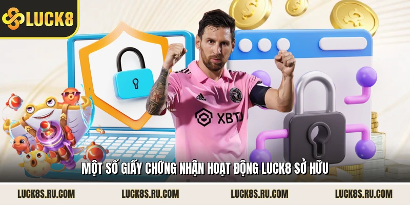 Một số giấy chứng nhận hoạt động LUCK8 sở hữu